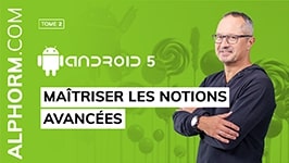 Formation Android 5 (2 sur 3) Maîtriser les notions avancées