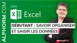 Formation EXCEL 2016 Débutant (2 sur 3) Savoir organiser et saisir les données