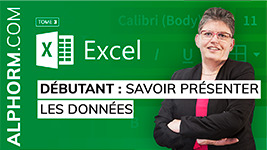 Formation EXCEL 2016 Débutant (3 sur 3) Savoir présenter les données
