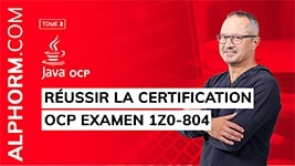 Formation Java (2 sur 2) Réussir la certification OCP examen 1Z0-804