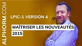 Formation LPIC-1 version 4 - Maîtriser les nouveautés 2015