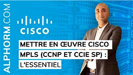 Formation Mettre en oeuvre Cisco MPLS (CCNP SP et CCIE SP) L'essentiel