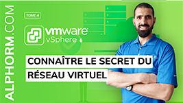 Formation VMware vSphere 6 (4 sur 6) Connaître le secret du réseau virtuel