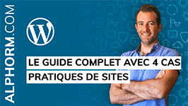 Formation WordPress 2019 Le Guide Complet avec 4 cas pratiques de sites