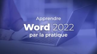 Apprendre WORD 2022 - Par la pratique