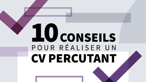 10 conseils pour construire un CV percutant