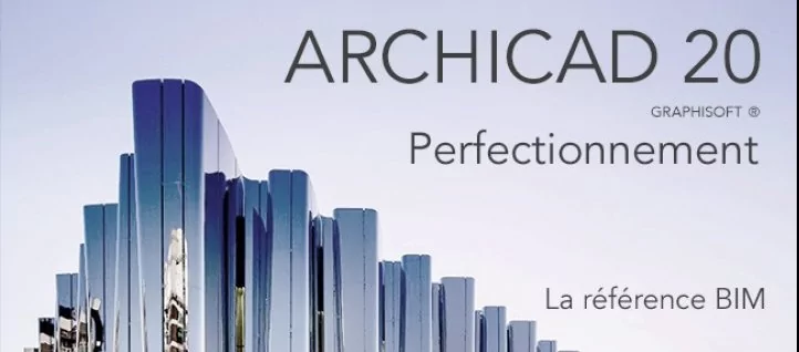 ARCHICAD 20 perfectionnement