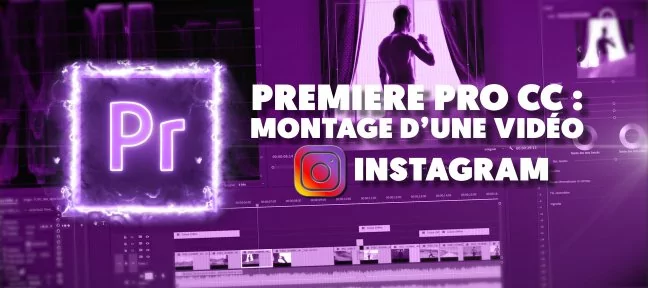 Premiere Pro CC Montage d'une vidéo promotionnelle Instagram de A à Z